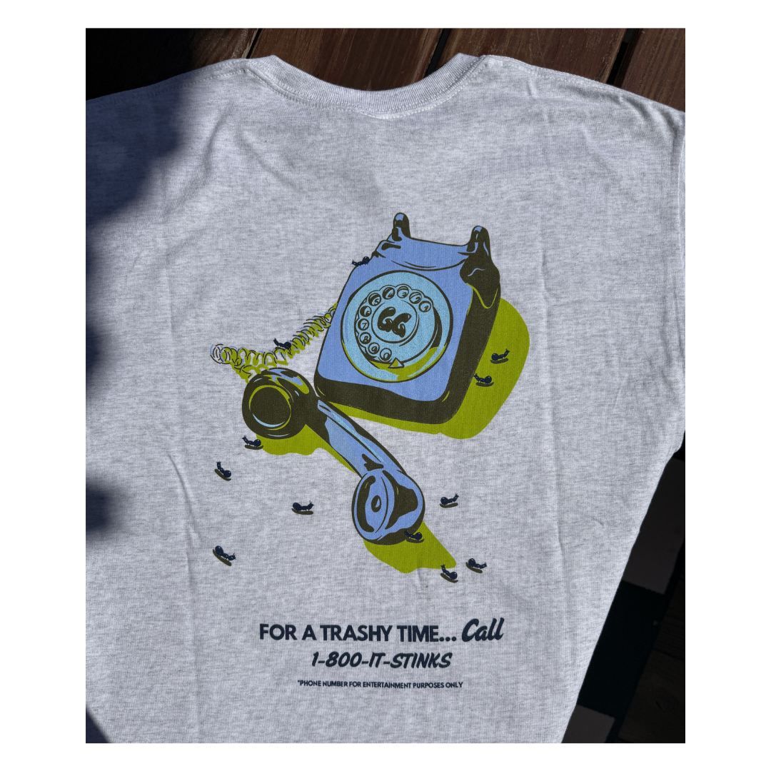 For a Trashy Time Call... Tee